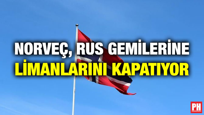 Norveç, Rus Gemilerine Limanlarını Kapatıyor