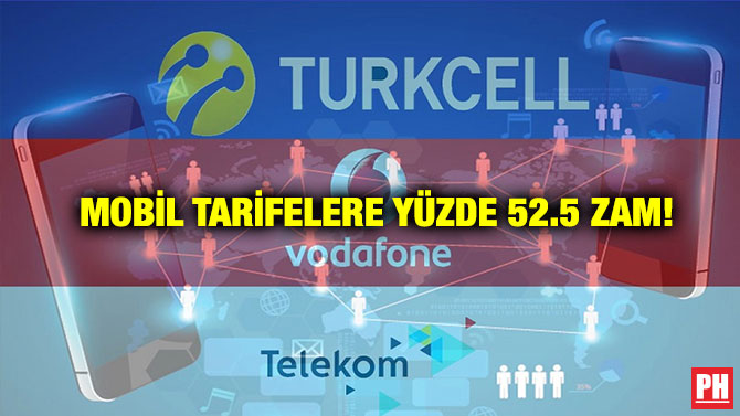Mobil Tarifelere Yüzde 52.5 Zam!