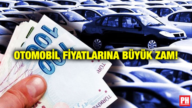 Otomobil Fiyatlarına Büyük Zam!