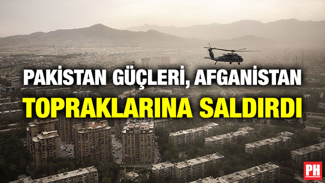 Pakistan Güçleri, Afganistan Topraklarına Saldırdı