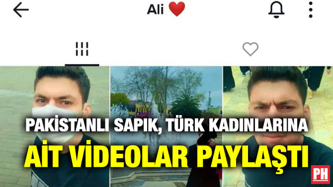 Pakistanlı Sapık, Türk Kadınlarına ait Videolar Paylaştı
