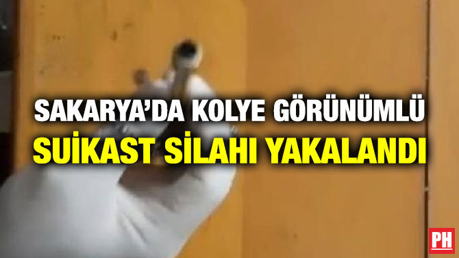 Sakarya’da Kolye Görünümlü Suikast Silahı Yakalandı