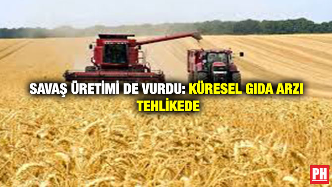 Savaş Üretimi de Vurdu: Küresel Gıda Arzı Tehlikede