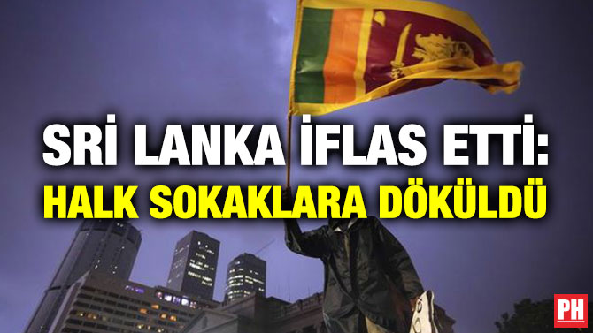 Sri Lanka İflas Etti: Halk Sokaklara Döküldü