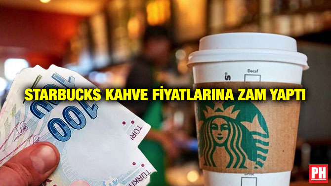 Starbucks Kahve Fiyatlarına Zam Yaptı
