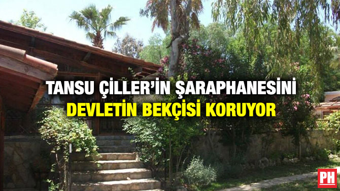 Tansu Çiller’in Şaraphanesini Devletin Bekçisi Koruyor