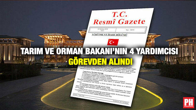 Tarım ve Orman Bakanı’nın 4 Yardımcısı Görevden Alındı