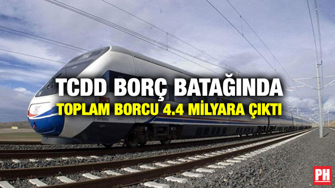 TCDD Borç Batağında Toplam Borcu 4.4 Milyara Çıktı