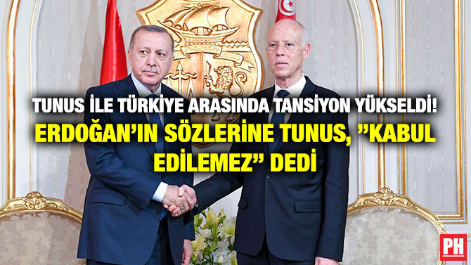 Tunus ile Türkiye Arasında Tansiyon Yükseldi! Erdoğan’ın Sözlerine Tunus, ”Kabul Edilemez” Dedi