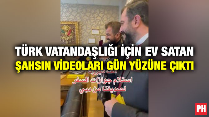 Türk Vatandaşlığı için Ev Satan Şahsın Videoları Gün Yüzüne Çıktı