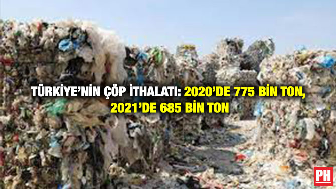 Türkiye’nin Çöp İthalatı: 2020’de 775 Bin Ton, 2021’de 685 Bin Ton