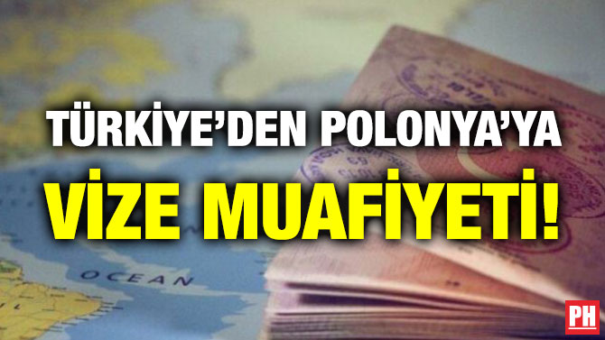 Türkiye’den Polonya’ya Vize Muafiyeti!
