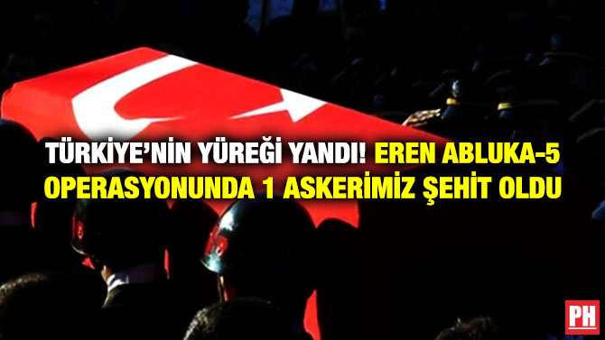 Türkiye’nin Yüreği Yandı! Eren Abluka-5 Operasyonunda 1 Askerimiz Şehit Oldu
