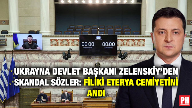 Ukrayna Devlet Başkanı Zelenskiy’den Skandal Sözler: Filiki Eterya Cemiyetini Andı