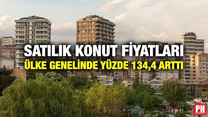 Satılık Konut Fiyatları Ülke Genelinde Yüzde 134,4 Arttı