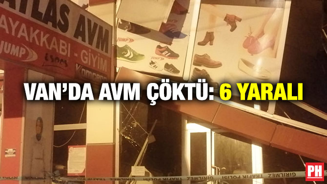 Van’da AVM Çöktü: 6 Yaralı