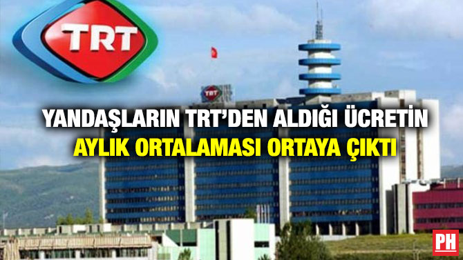 Yandaşların TRT’den Aldığı Ücretin Aylık Ortalaması Ortaya Çıktı