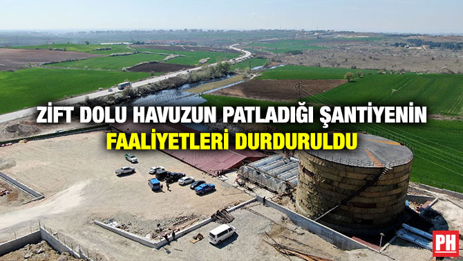 Zift Dolu Havuzun Patladığı Şantiyenin Faaliyetleri Durduruldu