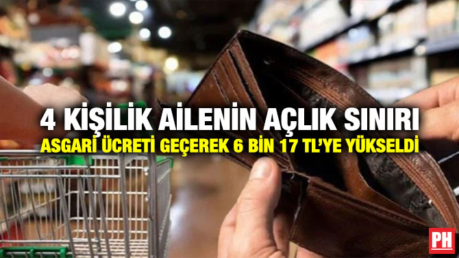 4 Kişilik Ailenin Açlık Sınırı Asgari Ücreti Geçerek 6 Bin 17 TL’ye Yükseldi