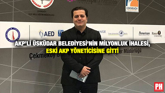 AKP’li Üsküdar Belediyesi’nin Milyonluk ihalesi, Eski AKP Yöneticisine Gitti