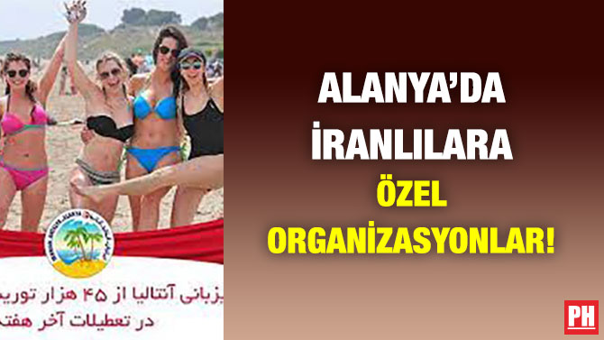 Alanya’da İranlılara Özel Organizasyonlar!