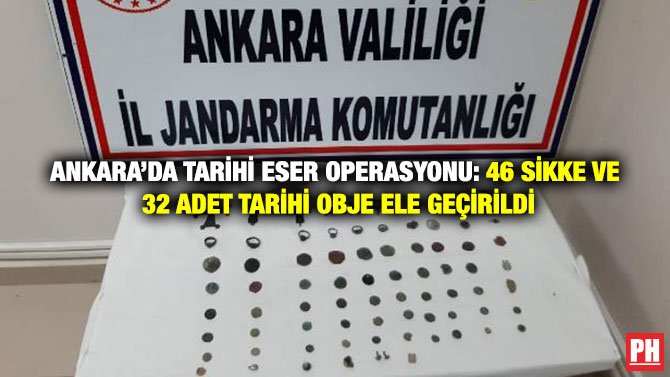 Ankara’da Tarihi Eser Operasyonu: 46 Sikke ve 32 Adet Tarihi Obje Ele Geçirildi