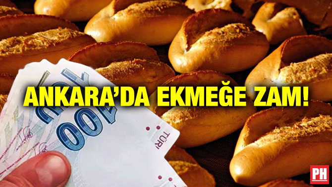 Ankara’da Ekmeğe Zam!