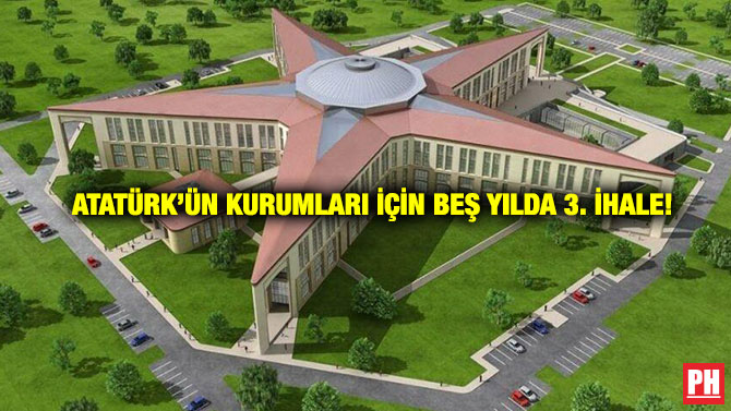 Atatürk’ün Kurumları için Beş Yılda 3. İhale!