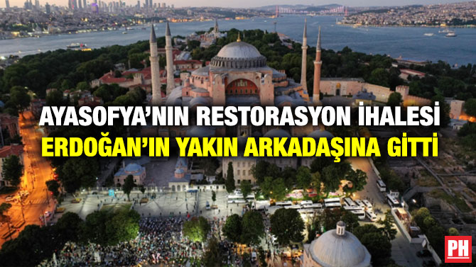Ayasofya’nın Restorasyon İhalesi Erdoğan’ın Yakın Arkadaşına Gitti