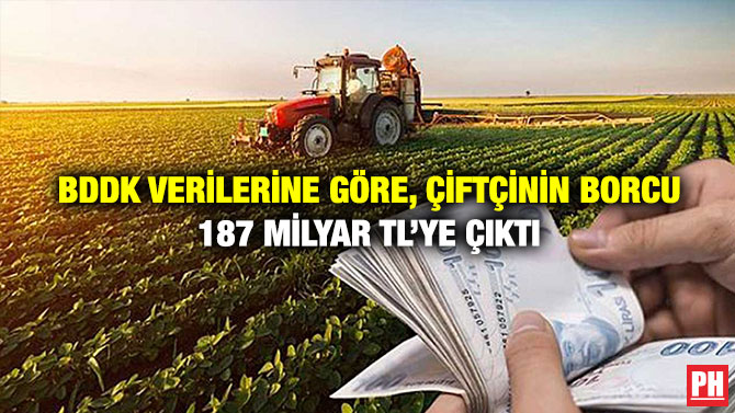 BDDK Verilerine Göre, Çiftçinin Borcu 187 Milyar TL’ye Çıktı