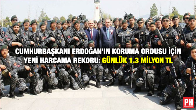 Cumhurbaşkanı Erdoğan’ın Koruma Ordusu için Yeni Harcama Rekoru: Günlük 1.3 Milyon TL