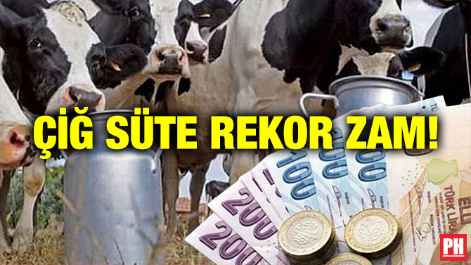 Çiğ Süte Rekor Zam!