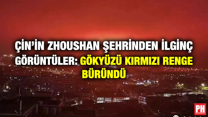 Çin’in Zhoushan Şehrinden İlginç Görüntüler: Gökyüzü Kırmızı Renge Büründü