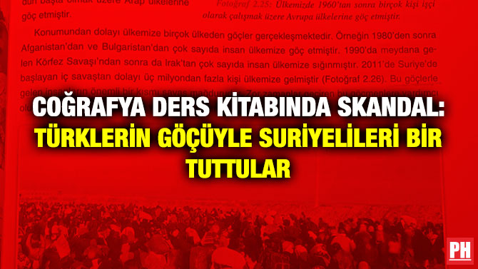 Coğrafya Ders Kitabında Skandal: Türklerin Göçüyle Suriyelileri Bir Tuttular!