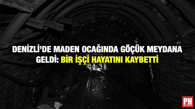 Denizli’de Maden Ocağında Göçük Meydana Geldi: Bir İşçi Hayatını Kaybetti
