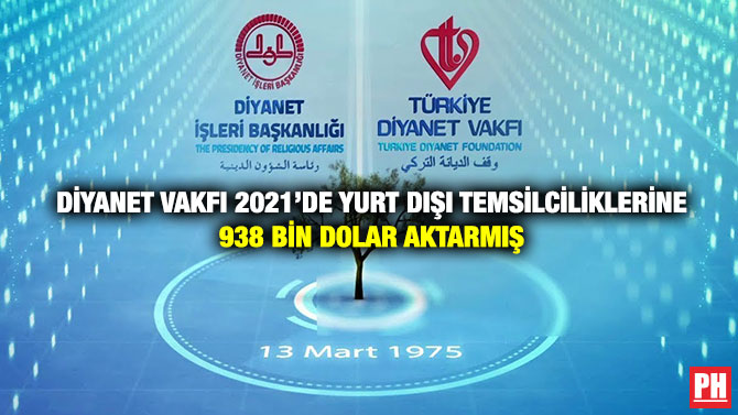 Diyanet Vakfı 2021’de Yurt Dışı Temsilciliklerine 938 Bin Dolar Aktarmış