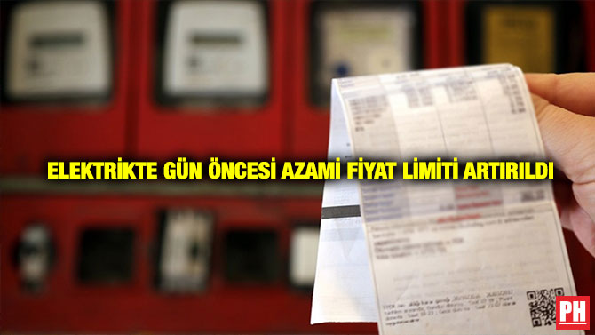 Elektrikte Gün Öncesi Azami Fiyat Limiti Artırıldı