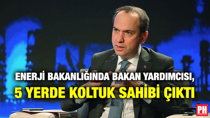 Enerji Bakanlığında Bakan Yardımcısı, 5 Yerde Koltuk Sahibi Çıktı