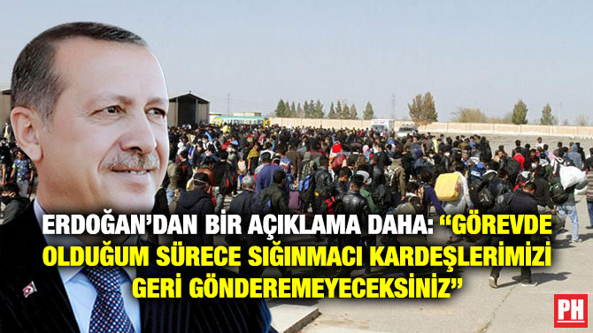 Erdoğan’dan Bir Açıklama Daha: “Görevde Olduğum Sürece Sığınmacı Kardeşlerimizi Geri Gönderemeyeceksiniz”