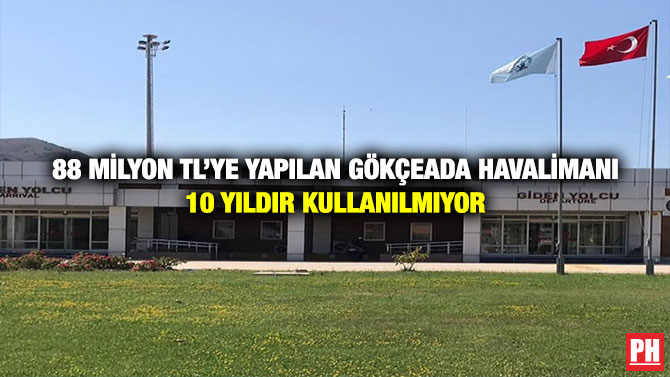 88 Milyon TL’ye Yapılan Gökçeada Havalimanı 10 Yıldır Kullanılmıyor
