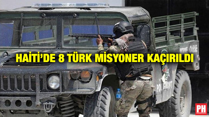 Haiti’de 8 Türk Misyoner Kaçırıldı