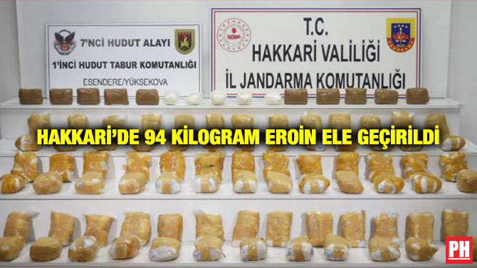 Hakkari’de 94 Kilogram Eroin Ele Geçirildi
