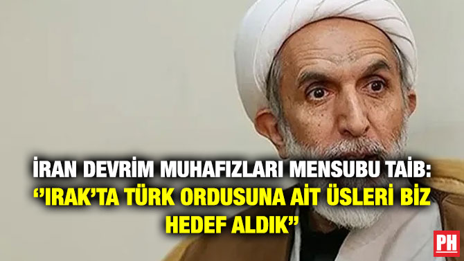 İran Devrim Muhafızları Mensubu Taib: ”Irak’ta Türk Ordusuna Ait Üsleri Biz Hedef Aldık”