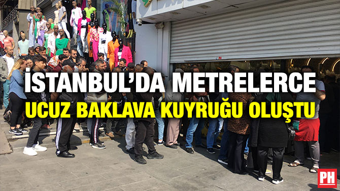 İstanbul’da Metrelerce Ucuz Baklava Kuyruğu Oluştu