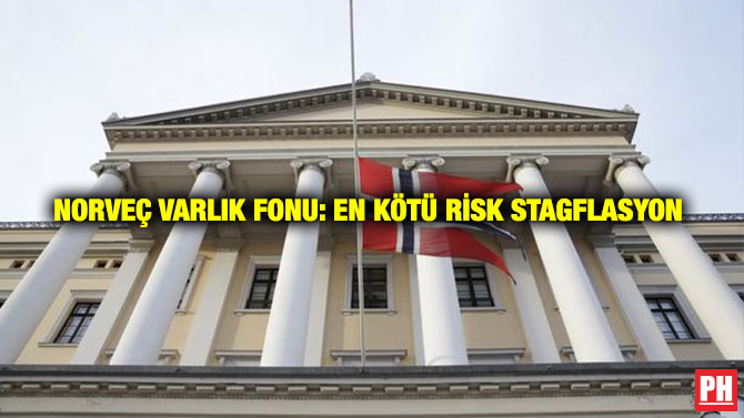 Norveç Varlık Fonu: En Kötü Risk Stagflasyon