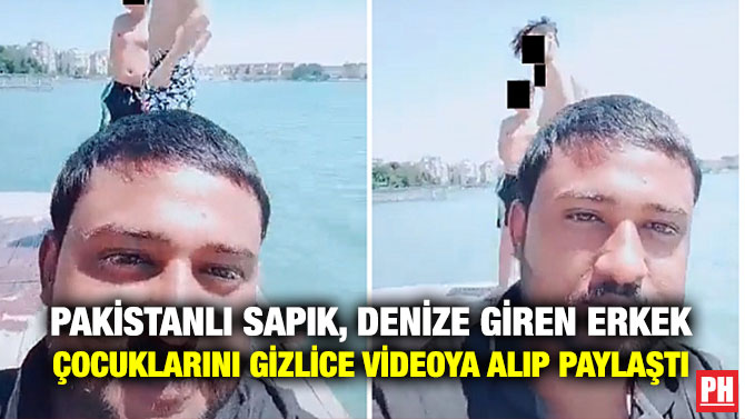 Pakistanlı Sapık, Denize Giren Erkek Çocuklarını Gizlice Videoya Alıp Paylaştı