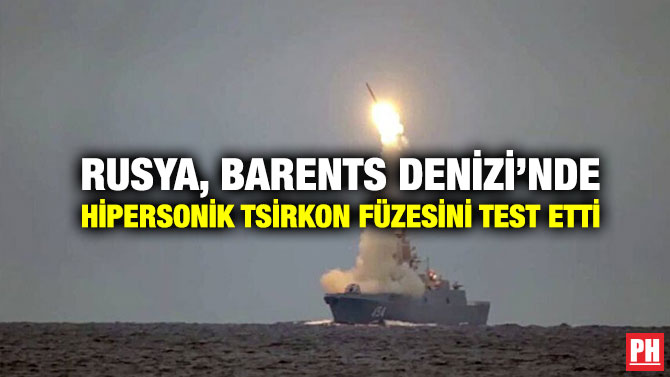 Rusya, Barents Denizi’nde Hipersonik Tsirkon Füzesini Test Etti