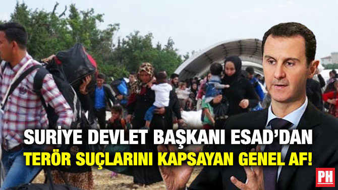 Suriye Devlet Başkanı Esad’dan Terör Suçlarını Kapsayan Genel Af!