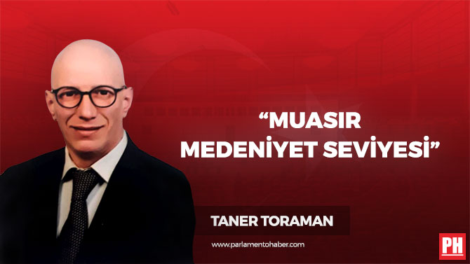 ”Muasır Medeniyet Seviyesi”