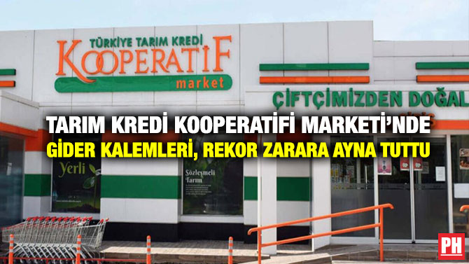 Tarım Kredi Kooperatifi Marketi’nde Gider Kalemleri, Rekor Zarara Ayna Tuttu